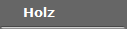 Holz